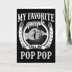 My Favorite People Call Me Pop Pop Grandpa Card