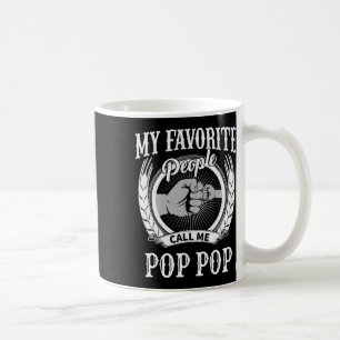 My Favorite People Call Me Pop Pop Grandpa Coffee Mug