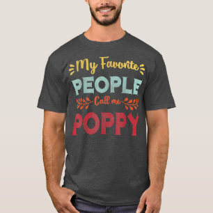 My Favorite People Call Me Poppy Father Day Gift F T-Shirt