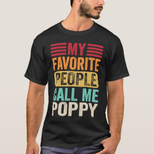 My Favorite People Call Me Poppy  Father's Day Ret T-Shirt