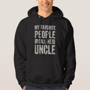 My Favorite People Call Me Uncle Papa Grandpa Hoodie