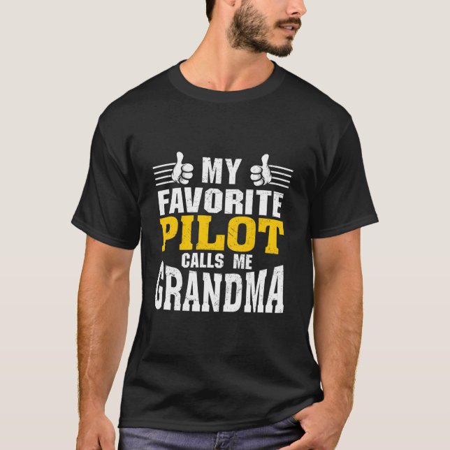 My Favorite Pilot Calls Me Grandma T-Shirt (Front)