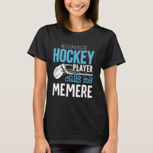 My Favorite Player Calls Me Memere Shirt Hockey