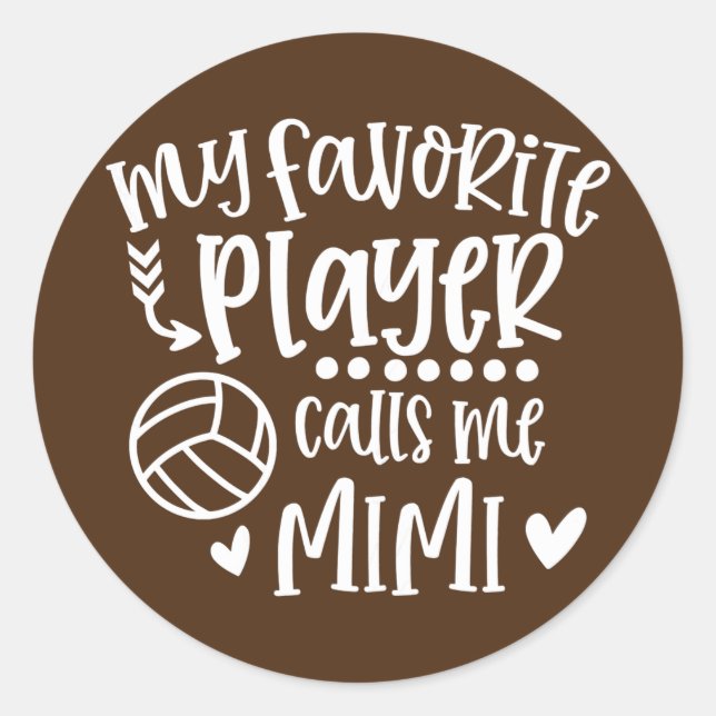My Favorite Player Calls Me Mimi Volleyball Classic Round Sticker (Front)