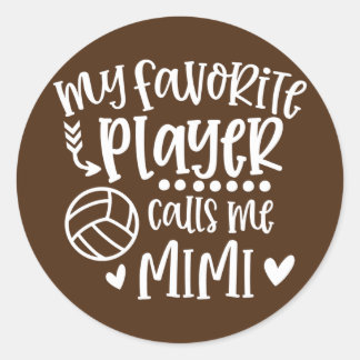 My Favorite Player Calls Me Mimi Volleyball Classic Round Sticker
