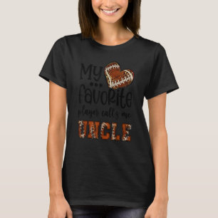 My Favorite Player Calls Me Uncle Football Heart C T-Shirt