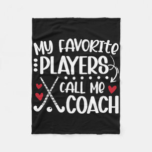 My Favorite Players Call Me Coach Field Hockey Coa Fleece Blanket