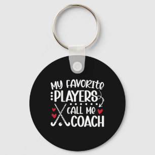 My Favorite Players Call Me Coach Field Hockey Coa Keychain