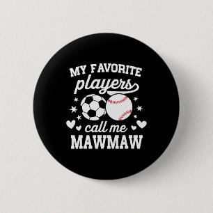 My Favorite Players Call Me Mawmaw Soccer Sell 2 Inch Round Button