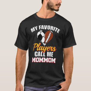 My Favorite Players Call Me MomMom Soccer Football T-Shirt