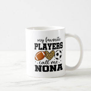 My Favorite Players Call Me Nona Footll Soccer T S Coffee Mug
