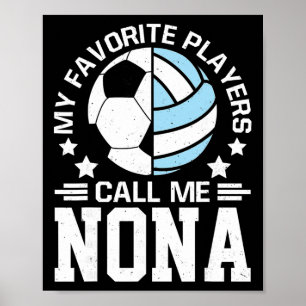 My Favorite Players Call Me Nona Soccer Volleyball Poster