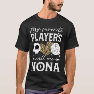 My Favorite Players Call Me Nona Soccer Volleyball T-Shirt