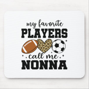My Favorite Players Call Me Nonna Footll Soccer  Mouse Pad
