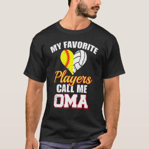My Favorite Players Call Me Oma Softball Volleybal T-Shirt