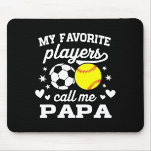 My Favorite Players Call Me Papa Soccer Softll T S Mouse Pad