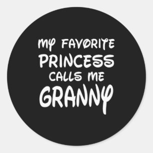 My Favorite Princess Calls Me Granny Mothers Day C Classic Round Sticker