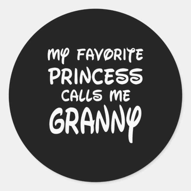 My Favorite Princess Calls Me Granny Mothers Day C Classic Round Sticker (Front)