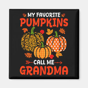 My Favorite Pumpkins Call Me Grandma Thanksgiving  Magnet