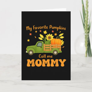 My Favorite Pumpkins Call Me Mommy Funny Family  Card