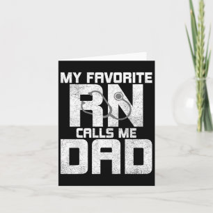 My Favorite Rn Calls Me Dad - Funny Registered Nur Card