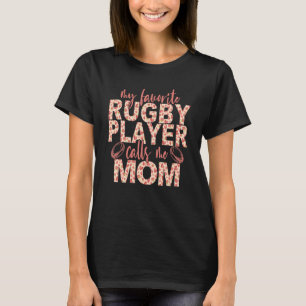 My Favorite Rugby Player Calls Me Mom Rugby Player T-Shirt