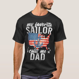 My Favorite Sailor Calls Me Dad Sailing Usa Flag A T-Shirt