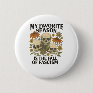 My Favorite Season is the Fall of Facism No King 2 Inch Round Button