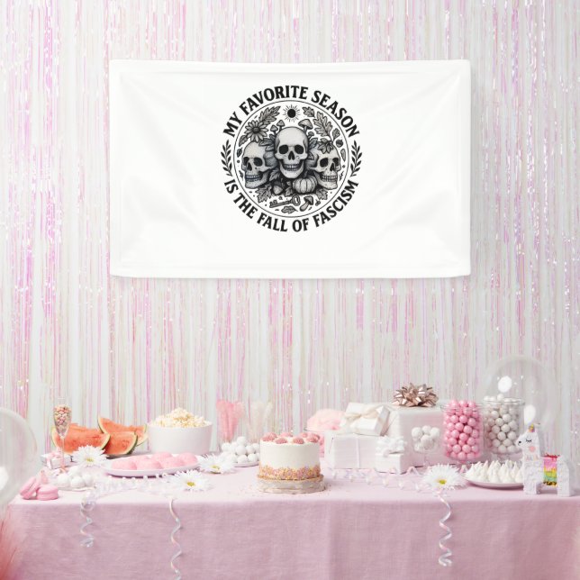 My Favorite Season is the Fall of Facism No King Banner (Party)