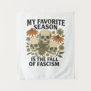 My Favorite Season is the Fall of Facism No King Tapestry