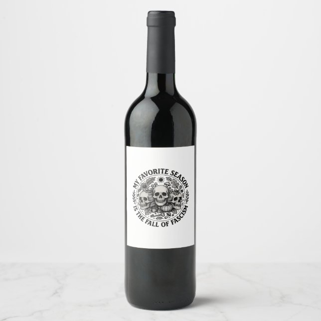 My Favorite Season is the Fall of Facism No King Wine Label (Front)