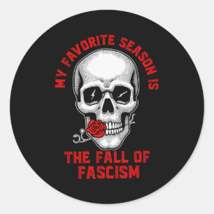 My Favorite Season Is The Fall Of Fascism Funny De Classic Round Sticker