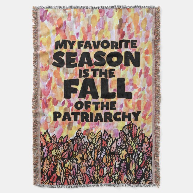 My Favorite Season is the fall of the patriarchy Throw Blanket (Front Vertical)