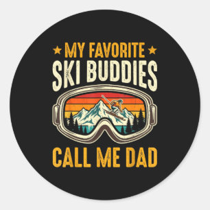 My Favorite Ski Buddies Call Me Dad Funny Ski Fath Classic Round Sticker