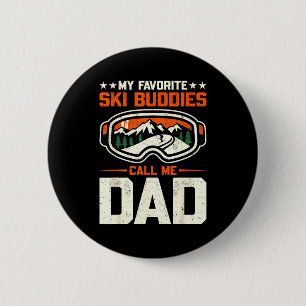 My Favorite Ski Buddies Call Me Dad Funny Skiing  2 Inch Round Button