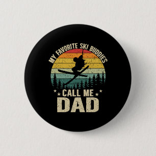 My Favorite Ski Buddies Call Me Dad Funny Skiing F 2 Inch Round Button