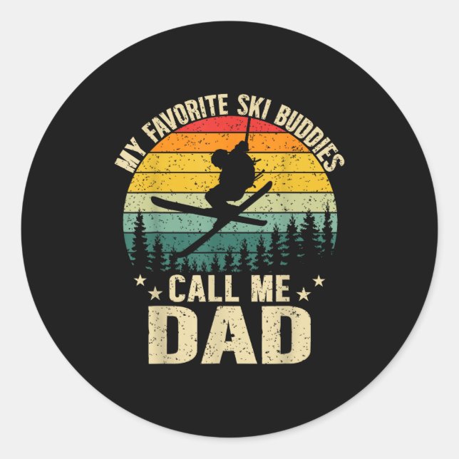 My Favorite Ski Buddies Call Me Dad Funny Skiing F Classic Round Sticker (Front)