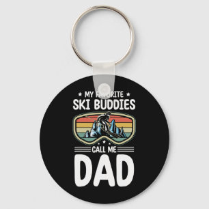 My Favorite Ski Buddies Call Me Dad Skiing Dad Ski Keychain