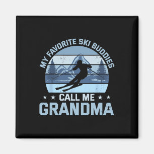 My Favorite Ski Buddies Call Me Grandma Skiing Gra Magnet