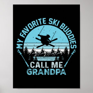 My Favorite Ski Buddies Call Me Grandpa Funny Skii Poster