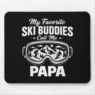 My Favorite Ski Buddies Call Me Papa Skiing Dad Sk Mouse Pad
