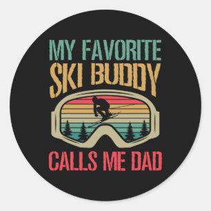 My Favorite Ski Buddy Calls Me Dad Skiing Dad Classic Round Sticker