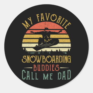 My Favorite Snowboarding Buddies Call Me Dad Fathe Classic Round Sticker