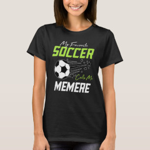 My Favorite Soccer Calls Me Memere Proud Soccer Fa T-Shirt