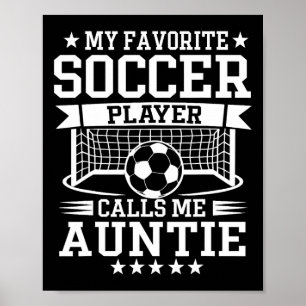 My Favorite Soccer Player Calls Me Auntie Poster