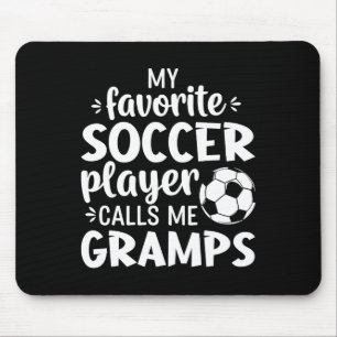 My Favorite Soccer Player Calls Me Gramps Mouse Pad