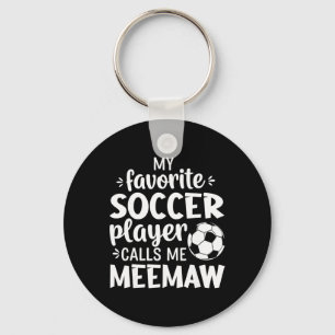 My Favorite Soccer Player Calls Me Meemaw  Keychain