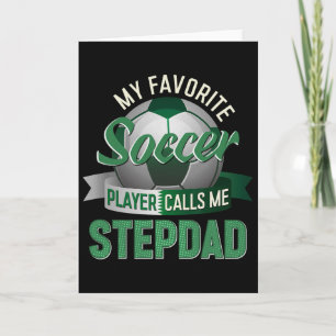 My Favorite Soccer Player Calls Me Stepdad Father' Card