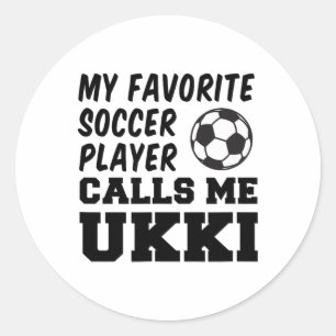 My Favorite Soccer Player Calls Me Ukki Finnish Gr Classic Round Sticker