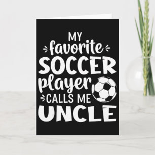 My Favorite Soccer Player Calls Me Uncle _1 Card